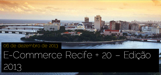 Ecommerce recife +20 2013