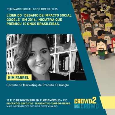 Kim Farrel vai falar sobre o Desafio de Impacto Social do Google.