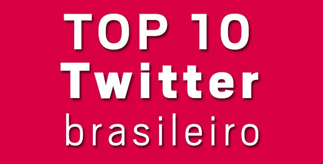 Top 10 do Twitter brasileiro