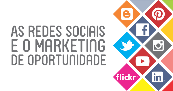 As Redes Sociais e o Marketing de Oportunidade