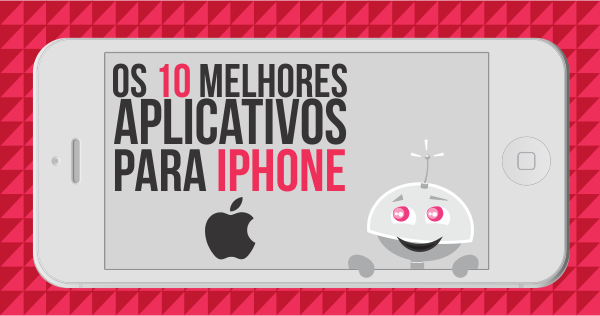 Os 10 melhores aplicativos para iPhone