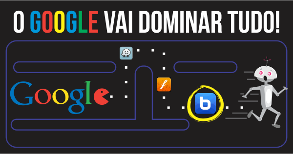 O Google quer dominar tudo