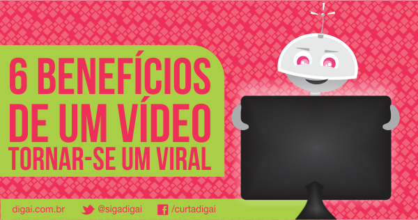 6 benefícios de um vídeo tornar-se um viral