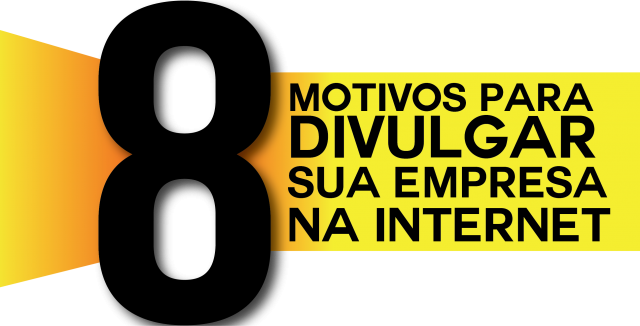 8 motivos para divulgar sua empresa na internet