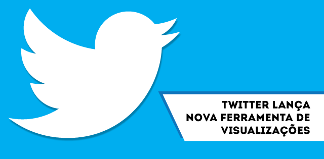 Twitter lança nova ferramenta de visualizações