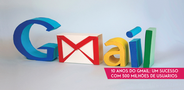 10 anos do Gmail: um sucesso com 500 milhões de usuários