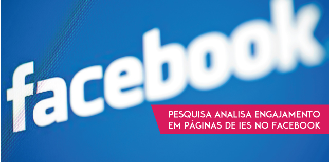 Pesquisa analisa engajamento em páginas de IES no Facebook