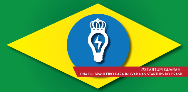 #STARTUPI GUARANI: DNA da Startup do Brasil