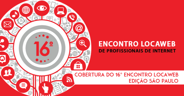 Cobertura do 16º Encontro Locaweb – Edição São Paulo