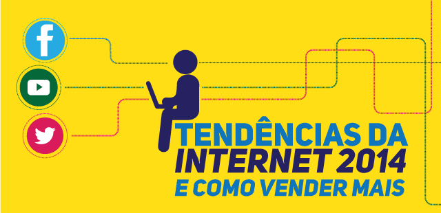 Tendências da Internet 2014 e como vender mais