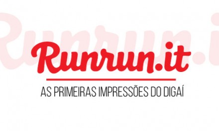 Runrun.it: primeiras impressões do Digaí