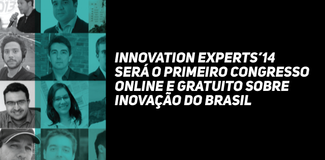 Innovation Experts 14 será o primeiro congresso online e gratuito sobre inovação do Brasil