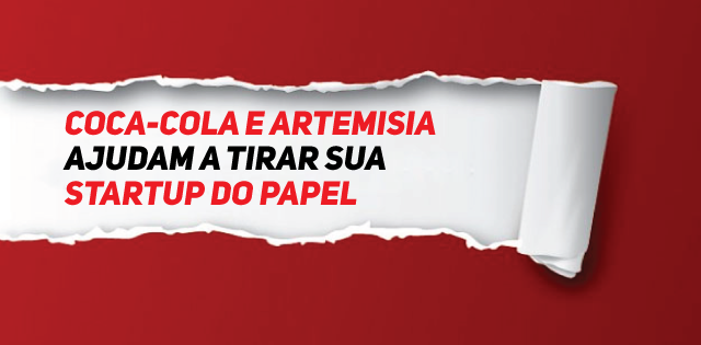 Coca-Cola e Artemisia ajudam a tirar sua startup do papel