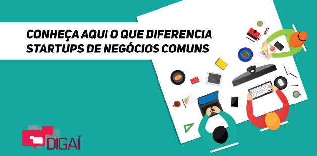 Conheça aqui o que diferencia startups de negócios comuns