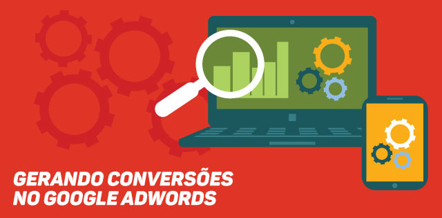 Gerando conversões no Google Adwords