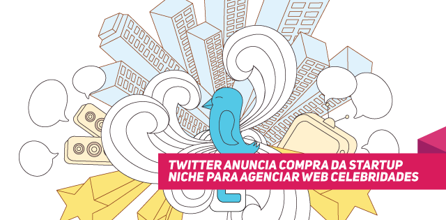 Twitter anuncia compra da startup Niche para agenciar web celebridades