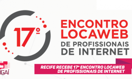 Recife recebe 17º Encontro Locaweb de Profissionais de Internet