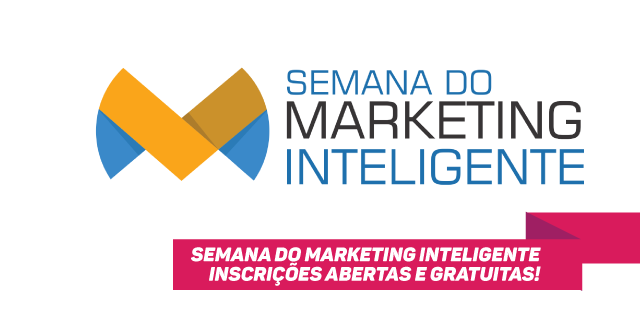 Semana do Marketing Inteligente – Inscrições abertas e gratuitas!