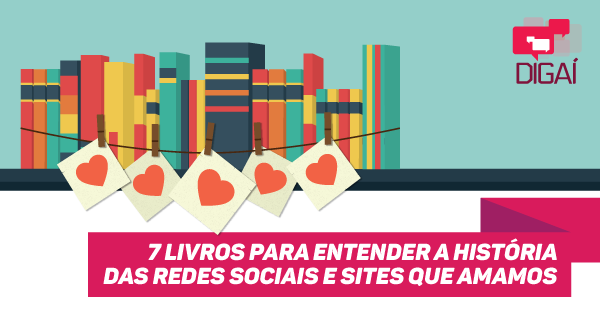 7 livros para entender a história das redes sociais e sites que amamos