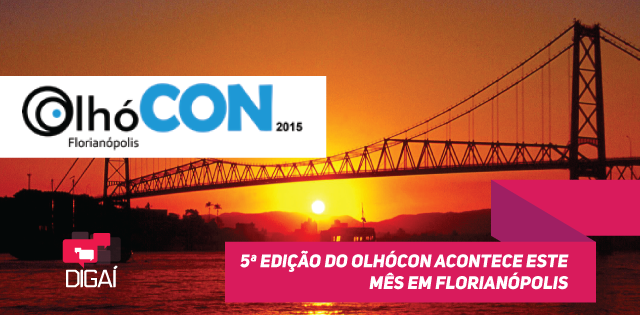 5ª Edição do OlhóCON acontece este mês em Florianópolis