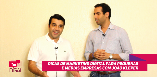 Dicas de Marketing Digital para pequenas e médias empresas com João Kepler