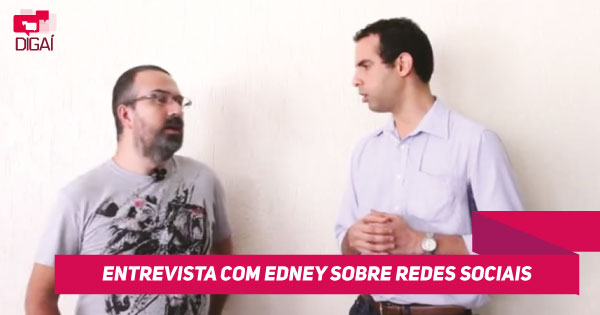 Entrevista com Edney sobre redes sociais