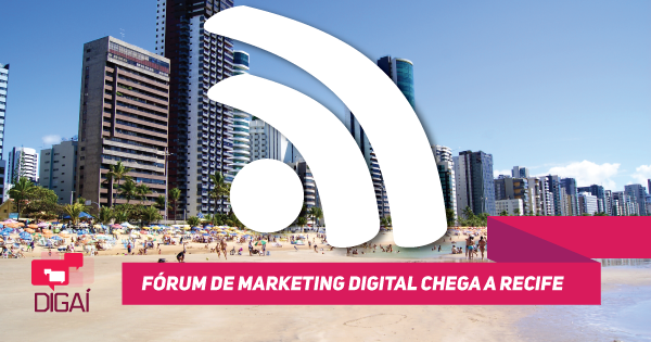 Fórum de Marketing Digital chega a Recife