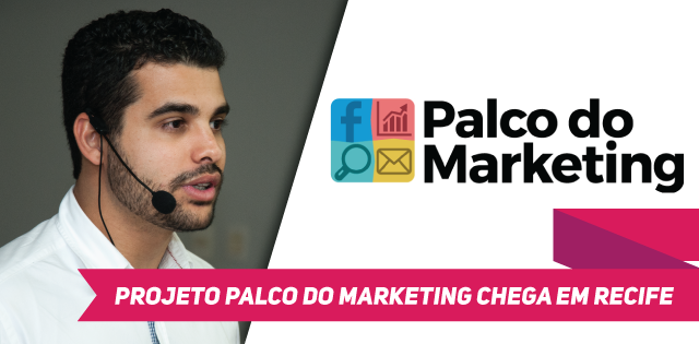 Projeto Palco do Marketing chega em Recife