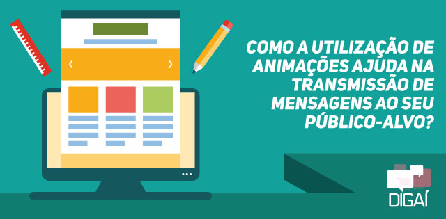 Como a utilização de animação ajuda na transmissão de mensagens ao seu público-alvo?