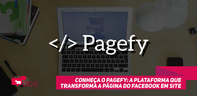 Conheça o Pagefy: A plataforma que transforma a página do Facebook em site