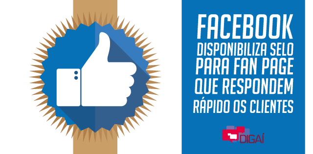 Facebook disponibiliza selo para Fan Page que respondem rápido os clientes