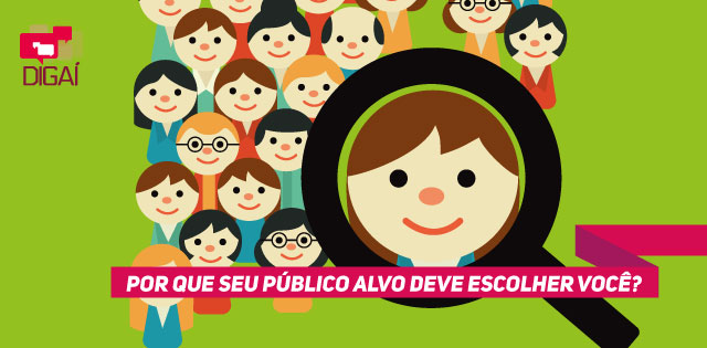 Por que seu público alvo deve escolher você?