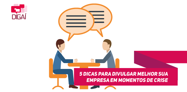 5 dicas para divulgar melhor sua empresa em momentos de crise