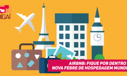 Airbnb: Fique por dentro da nova febre de hospedagem mundial