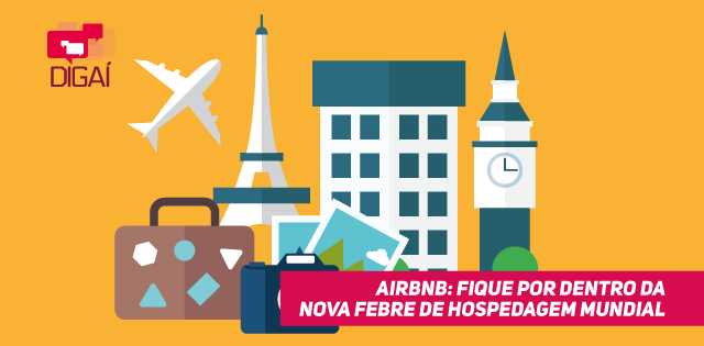 Airbnb: Fique por dentro da nova febre de hospedagem mundial