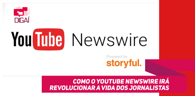 Como o YouTube NewsWire irá revolucionar a vida dos jornalistas