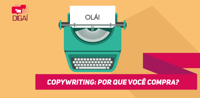 Copywriting: Por que você compra?