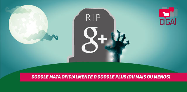 Google mata oficialmente o Google Plus (ou mais ou menos)