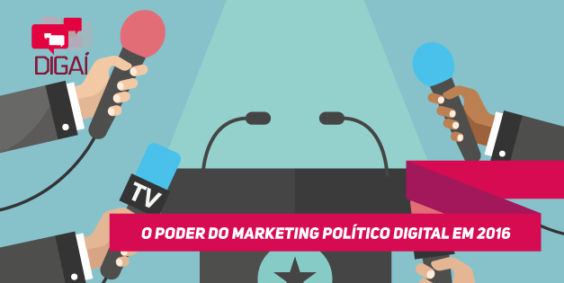 O poder do Marketing Político Digital em 2016