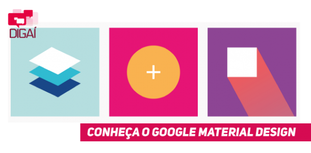 Conheca O Google Material Design Digaí