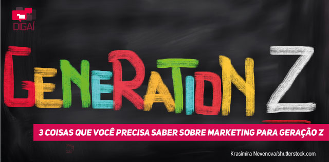 Marketing para Geração Z: três coisas que você precisa saber