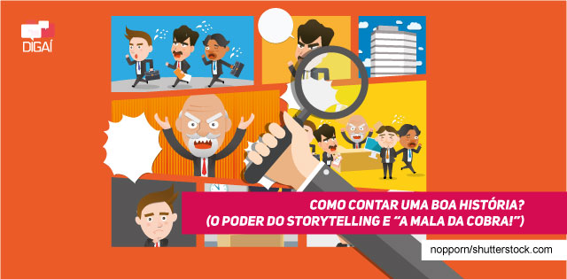 Como contar uma boa história? (O poder do Storytelling e "A mala da cobra!")