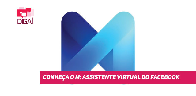 Conheça o M: assistente virtual do Facebook