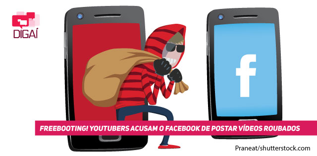 Freebooting! YouTubers acusam o Facebook de postar vídeos roubados