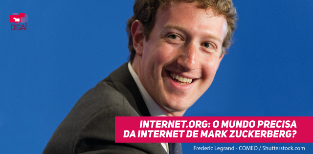 Internet.org: O mundo precisa da Internet de Mark Zuckerberg?