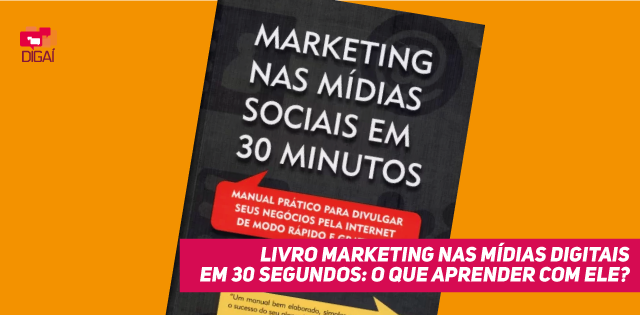 Livro Marketing nas Mídias Digitais em 30 minutos: o que aprender com ele?