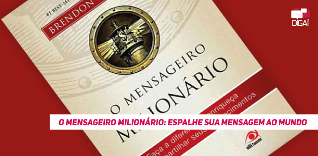 O Mensageiro Milionário: Espalhe sua mensagem ao mundo