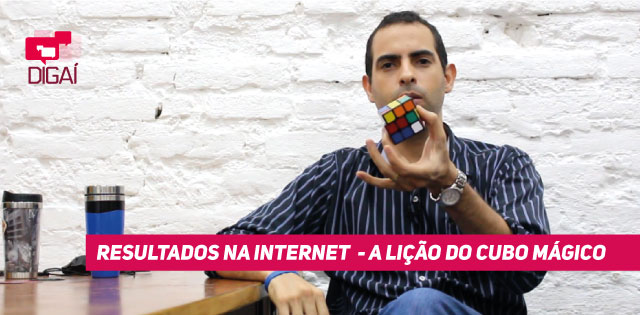 Resultados na Internet – A Lição do Cubo Mágico