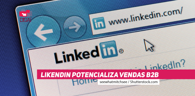 Linkedin potencializa vendas B2B