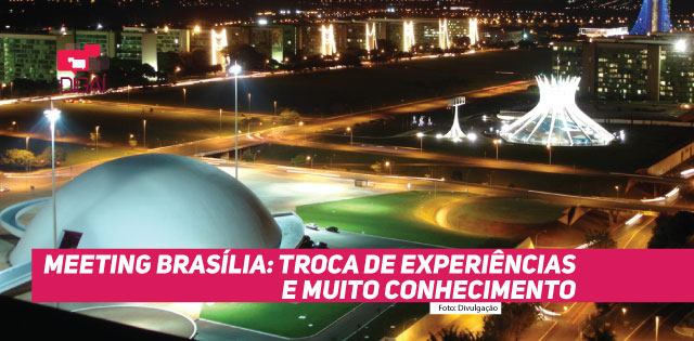 Meeting Brasília: troca de experiências e muito conhecimento